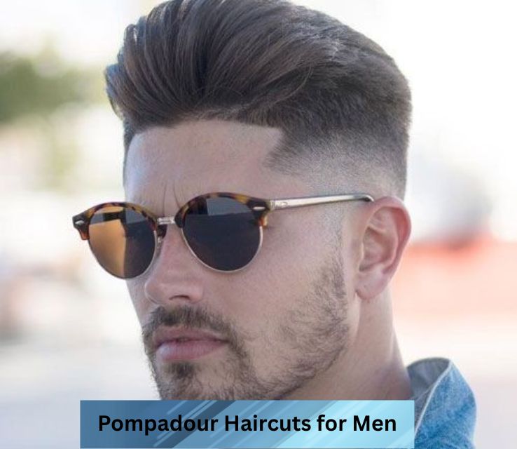 Pompadour Haircuts for Men